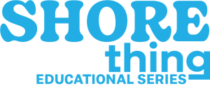 Shore Thing Educational Series